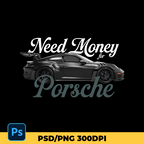 Need Money for Porsche template t-shirt design