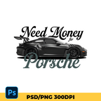 Need Money for Porsche template t-shirt design