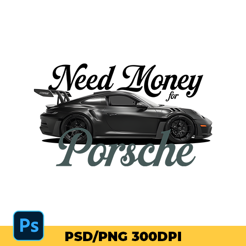 Need Money for Porsche template t-shirt design