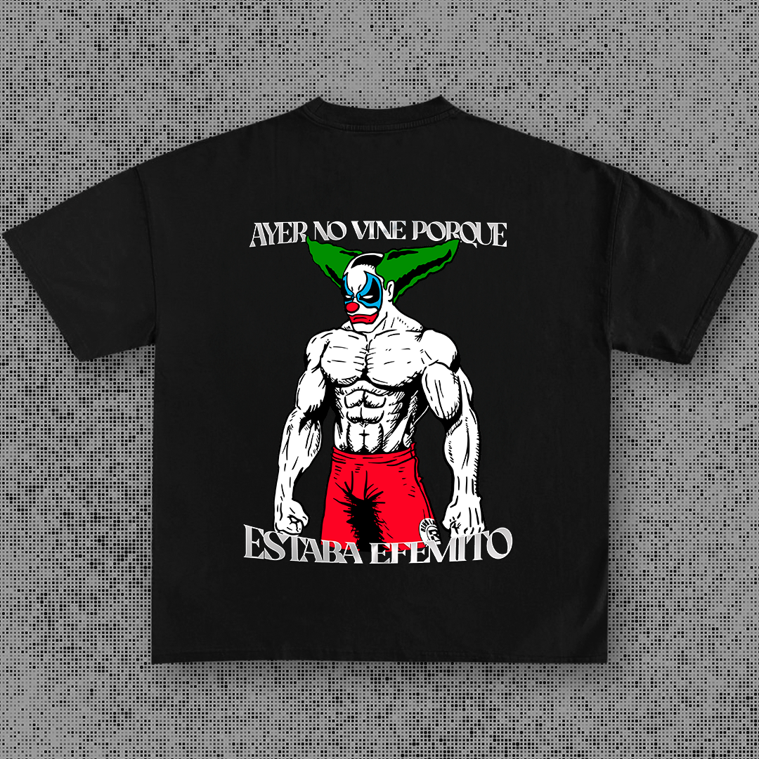 Ayer no vine porque estaba efemito - t-shirt design