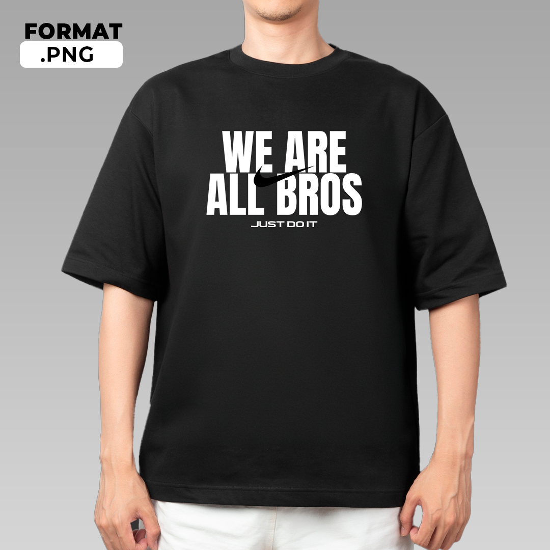 We are all bros Nike - T-shirt design