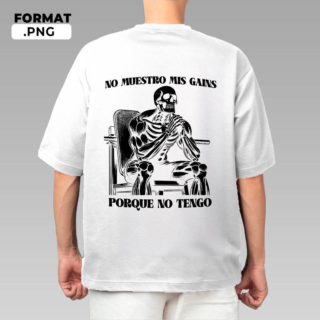 No muestro mis gains porque no tengo - T-shirt design